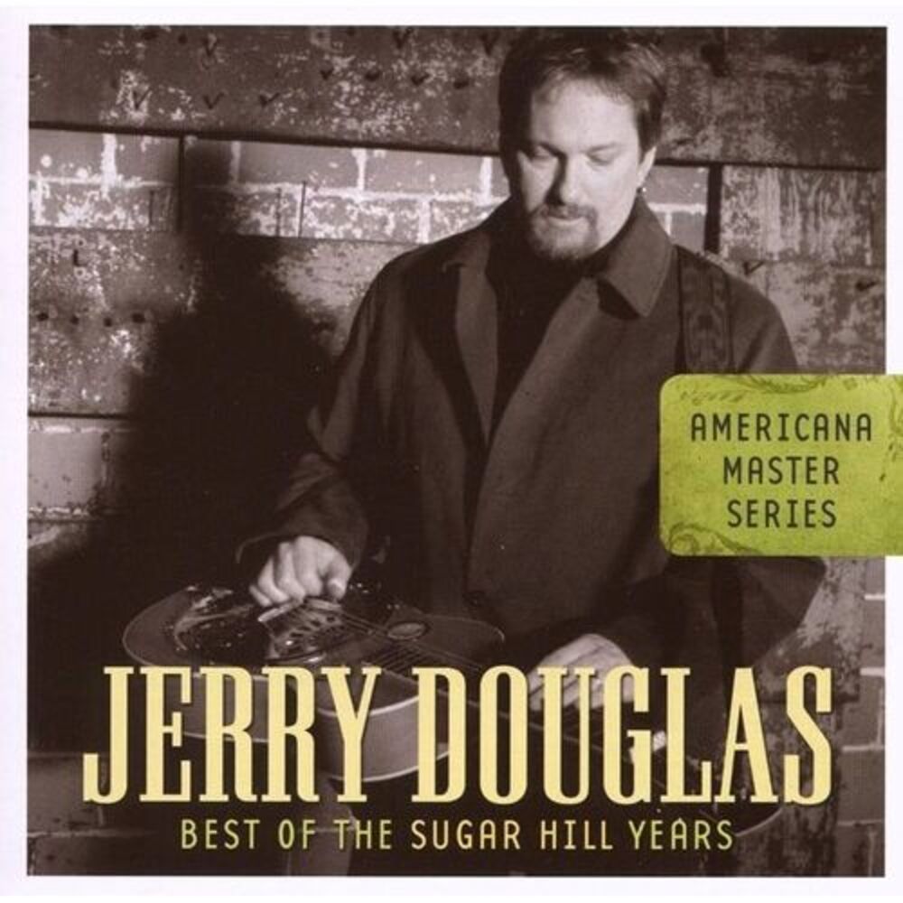 Jerry Douglas - Jerry Douglas Americana Master Series: Best Of The Sugar Hill